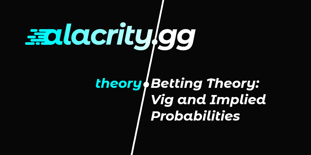 Betting Theory: Vig and Implied Probabilities