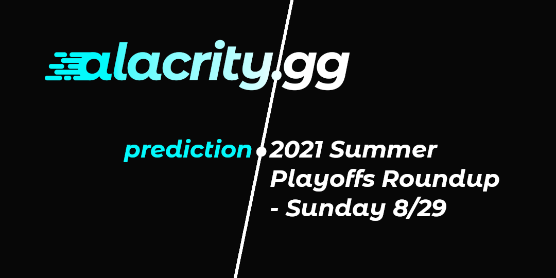 2021 Summer Playoffs Roundup - Sunday 8/29