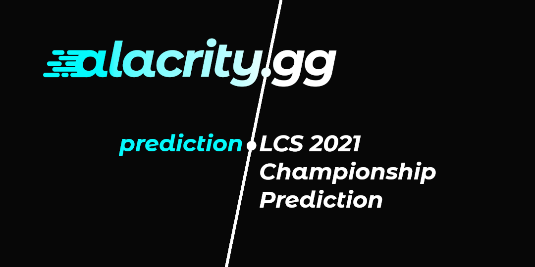 LCS 2021 Championship Prediction