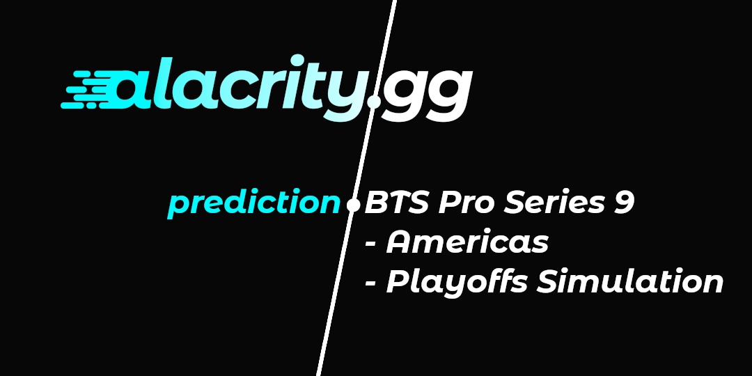 Dota 2 BTS Pro Series 9 - Americas - Playoffs Simulation