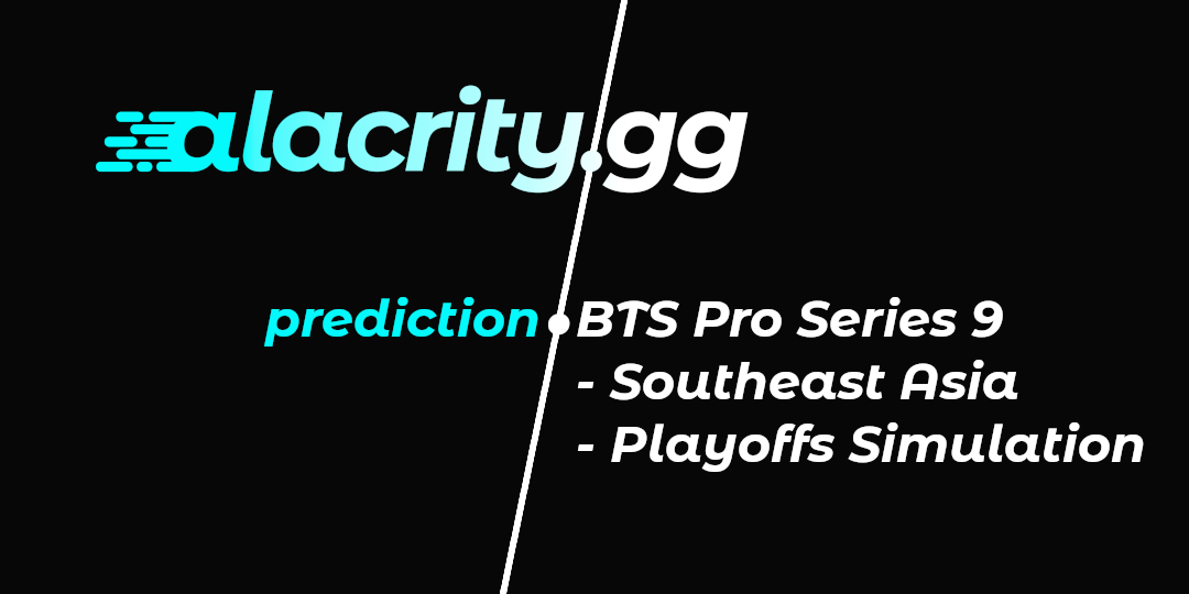 Dota 2 BTS Pro Series 9 - Southeast Asia - Playoffs Simulation
