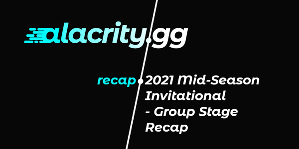 2021 Mid-Season Invitational - Group Stage Recap