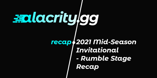 2021 Mid-Season Invitational - Rumble Stage Recap