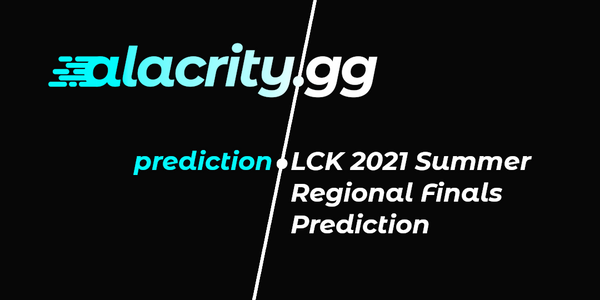 LCK 2021 Summer Regional Finals Prediction